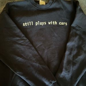 Still plays with cars Sweatshirt